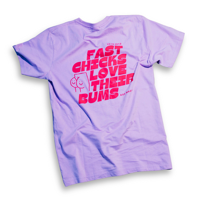 FAST CHICKS LOVE THEIR BUMS Tee - Lilac